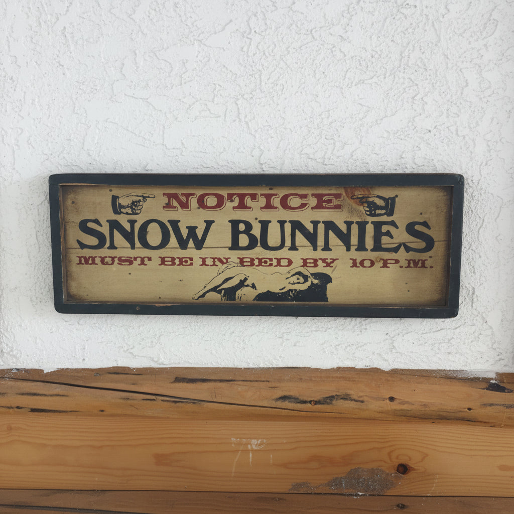 Retro 1970s Wooden Sign "NOTICE SNOW BUNNIES MUST BE IN BED BY 10PM"