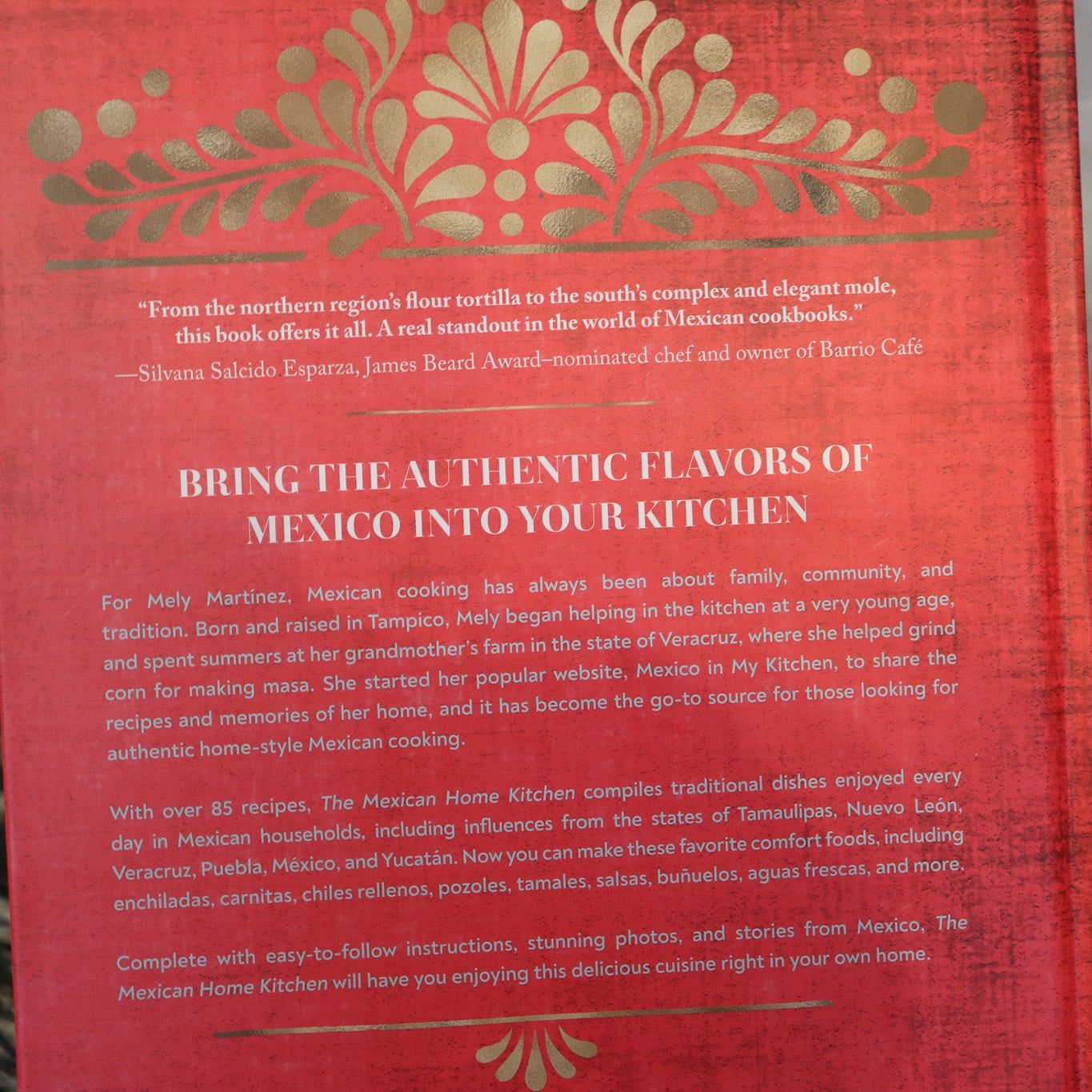 The Mexican Home Kitchen: Traditional Home - Style Recipes That Capture the Flavors and Memories of Mexico