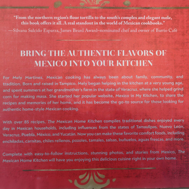 The Mexican Home Kitchen: Traditional Home - Style Recipes That Capture the Flavors and Memories of Mexico