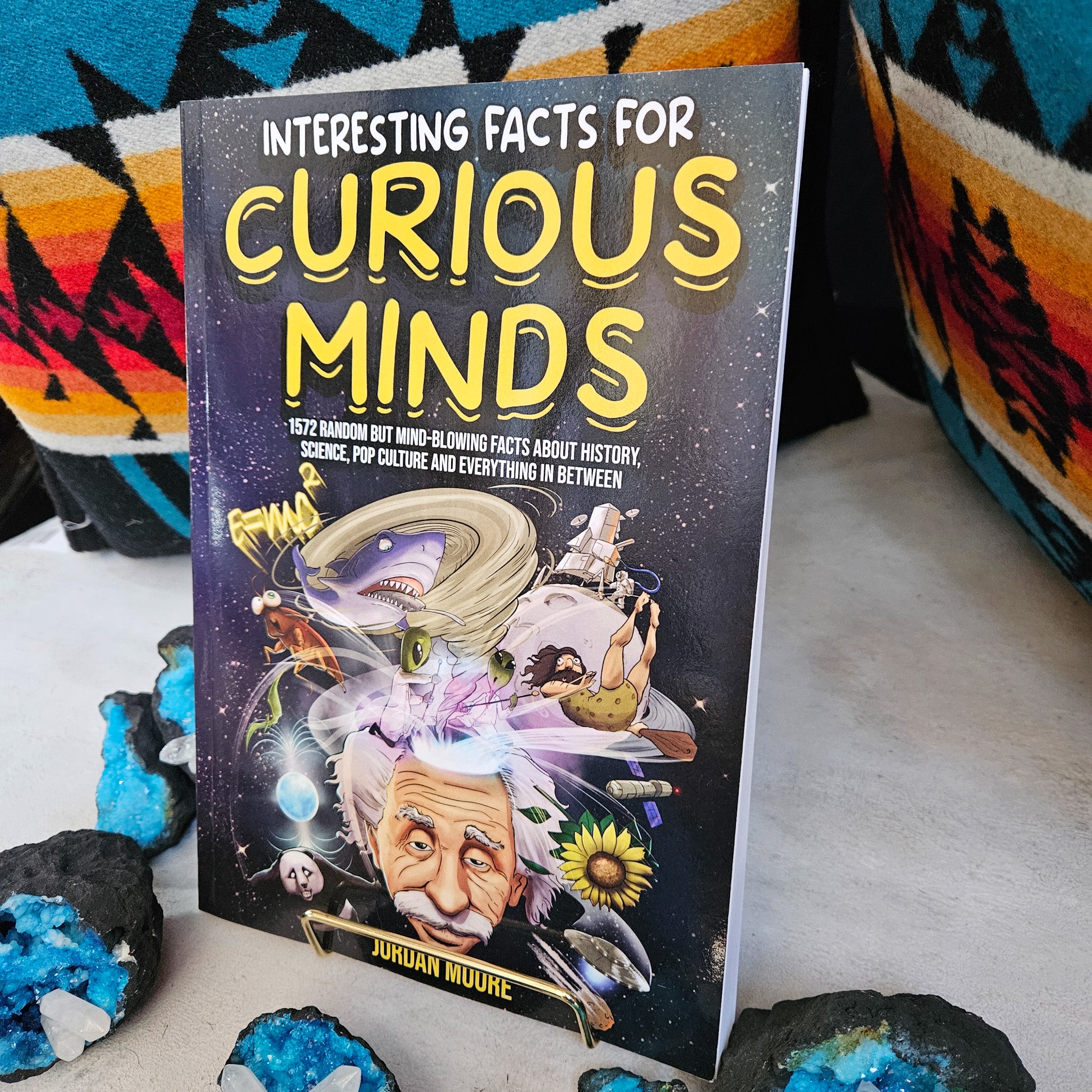 Jordon Moores Book "Interesting Facts For Curious Minds" features 1572 Random But Mind-Blowing Facts About History, Science, Pop Culture And Everything In Between By Jordan Moore