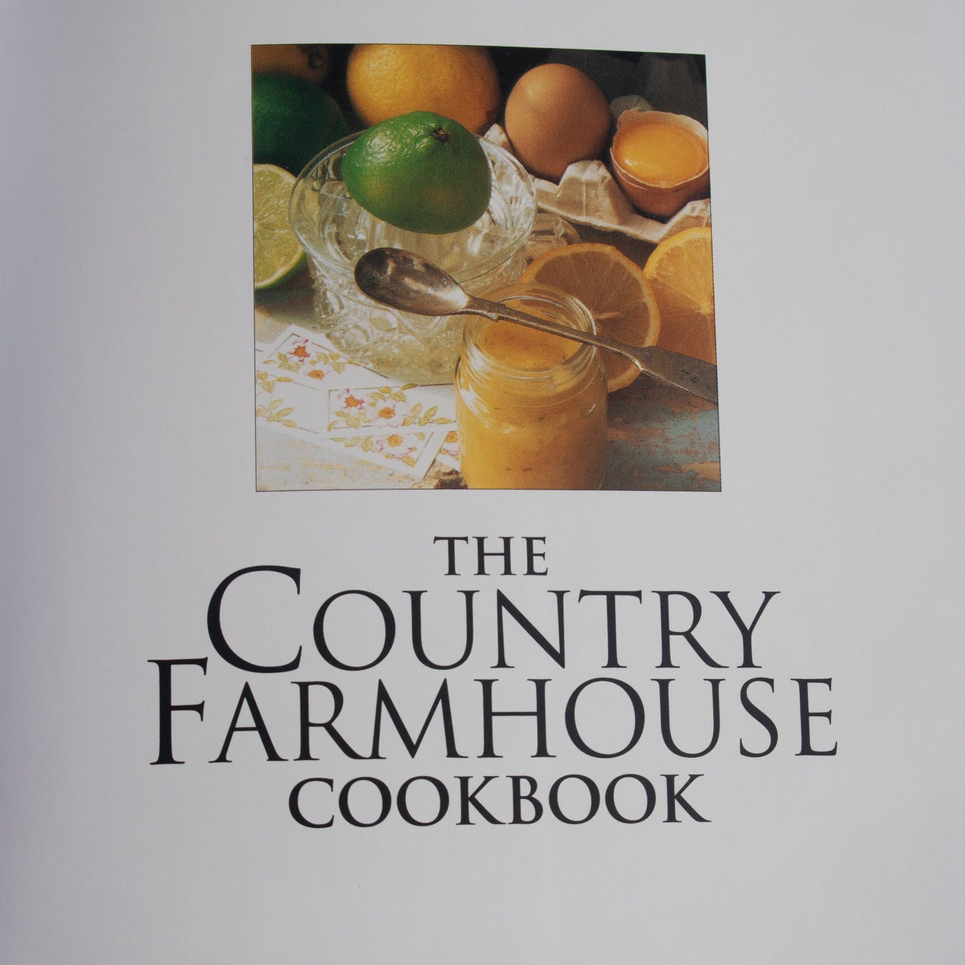 The Country Farmhouse Cookbook: 400 Recipes Handed Down the Generations